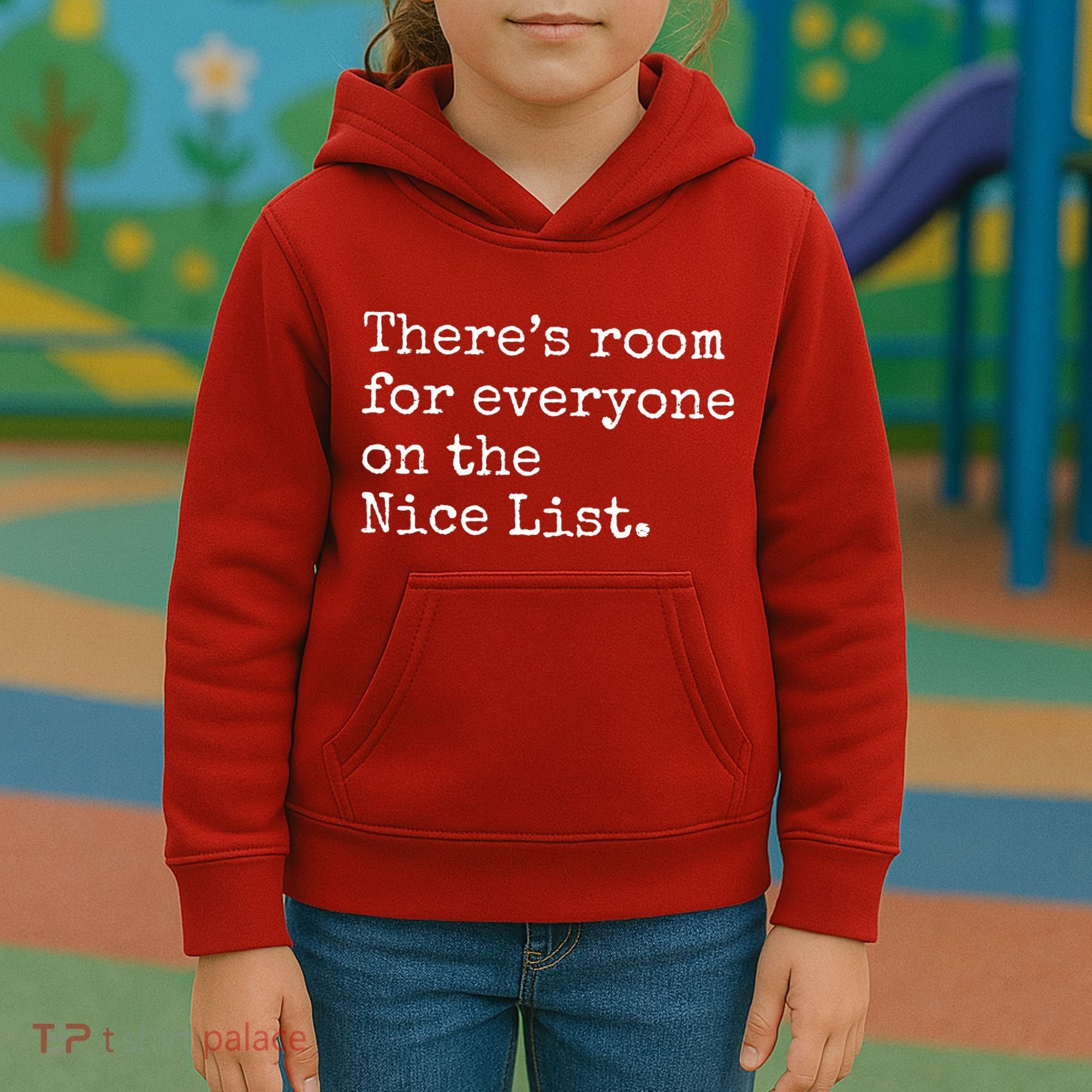 Theres Room For Everyone On The Nice List Kids Hoodie