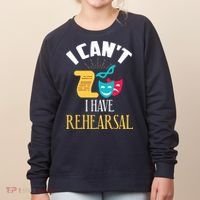 Theatre Rehearsal Funny Acting Rehearsal Actor Gift Women's Sweatshirt thumb 0