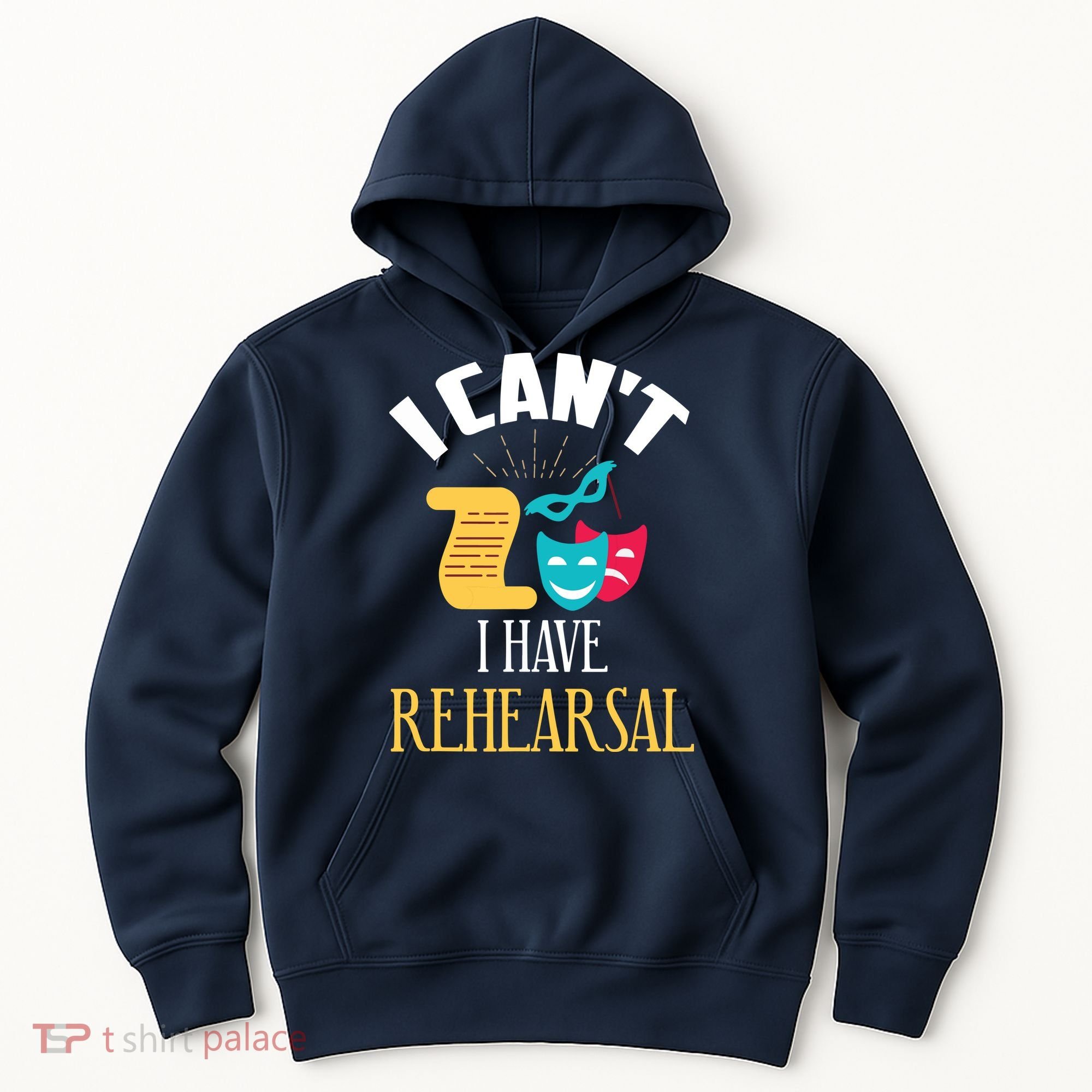 Theatre Rehearsal Funny Acting Rehearsal Actor Gift Hoodie