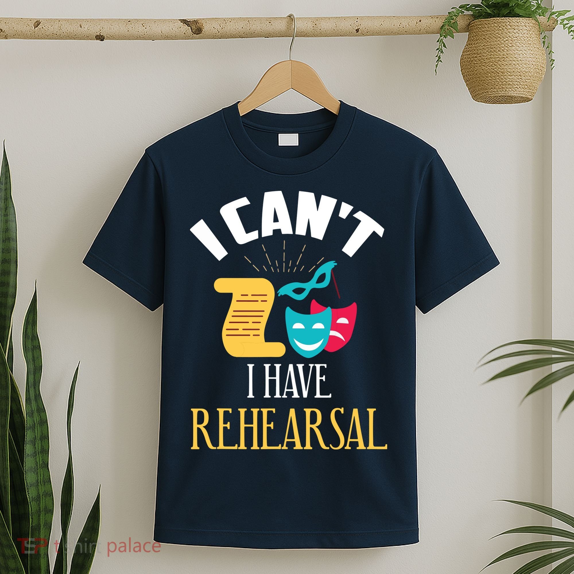 Theatre Rehearsal Funny Acting Rehearsal Actor Gift T-Shirt