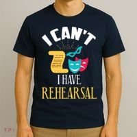 Theatre Rehearsal Funny Acting Rehearsal Actor Gift T-Shirt thumb 3
