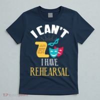Theatre Rehearsal Funny Acting Rehearsal Actor Gift T-Shirt thumb 5
