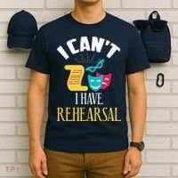 Theatre Rehearsal Funny Acting Rehearsal Actor Gift T-Shirt thumb 6