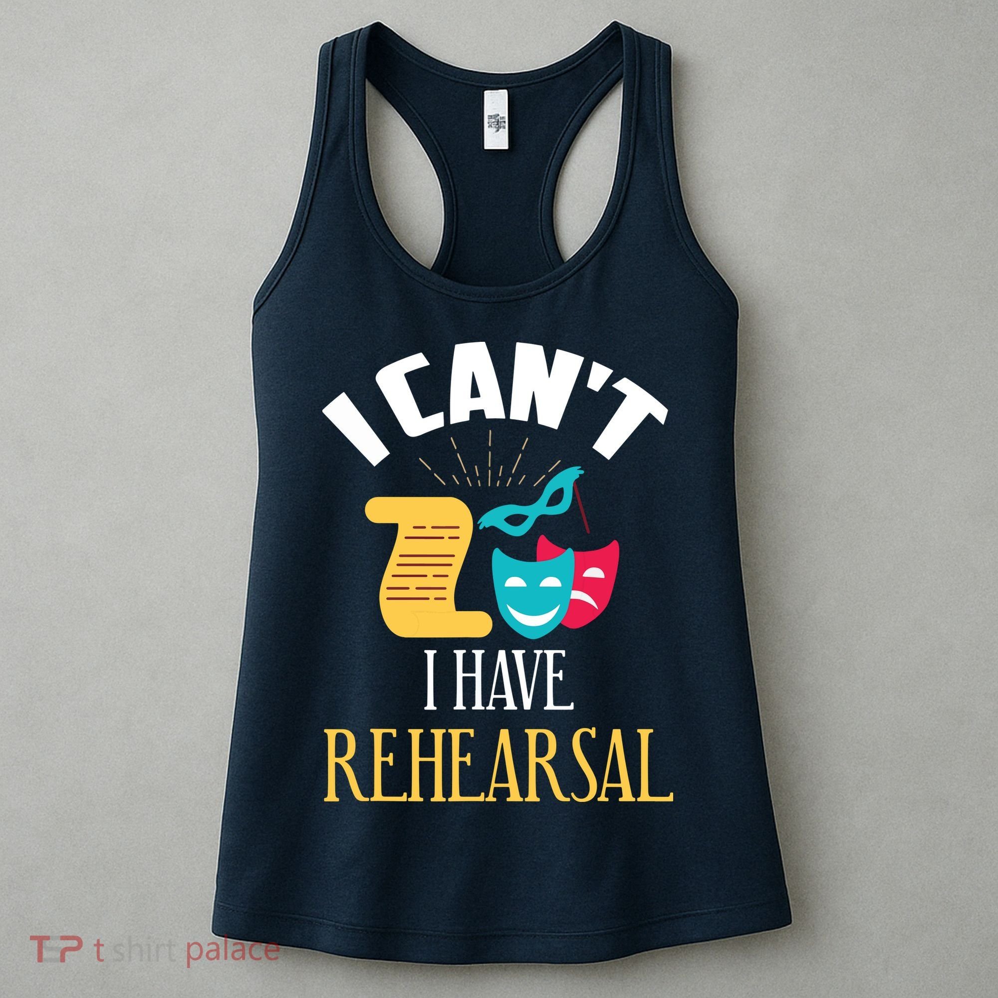 Theatre Rehearsal Funny Acting Rehearsal Actor Gift Women's Tank Top
