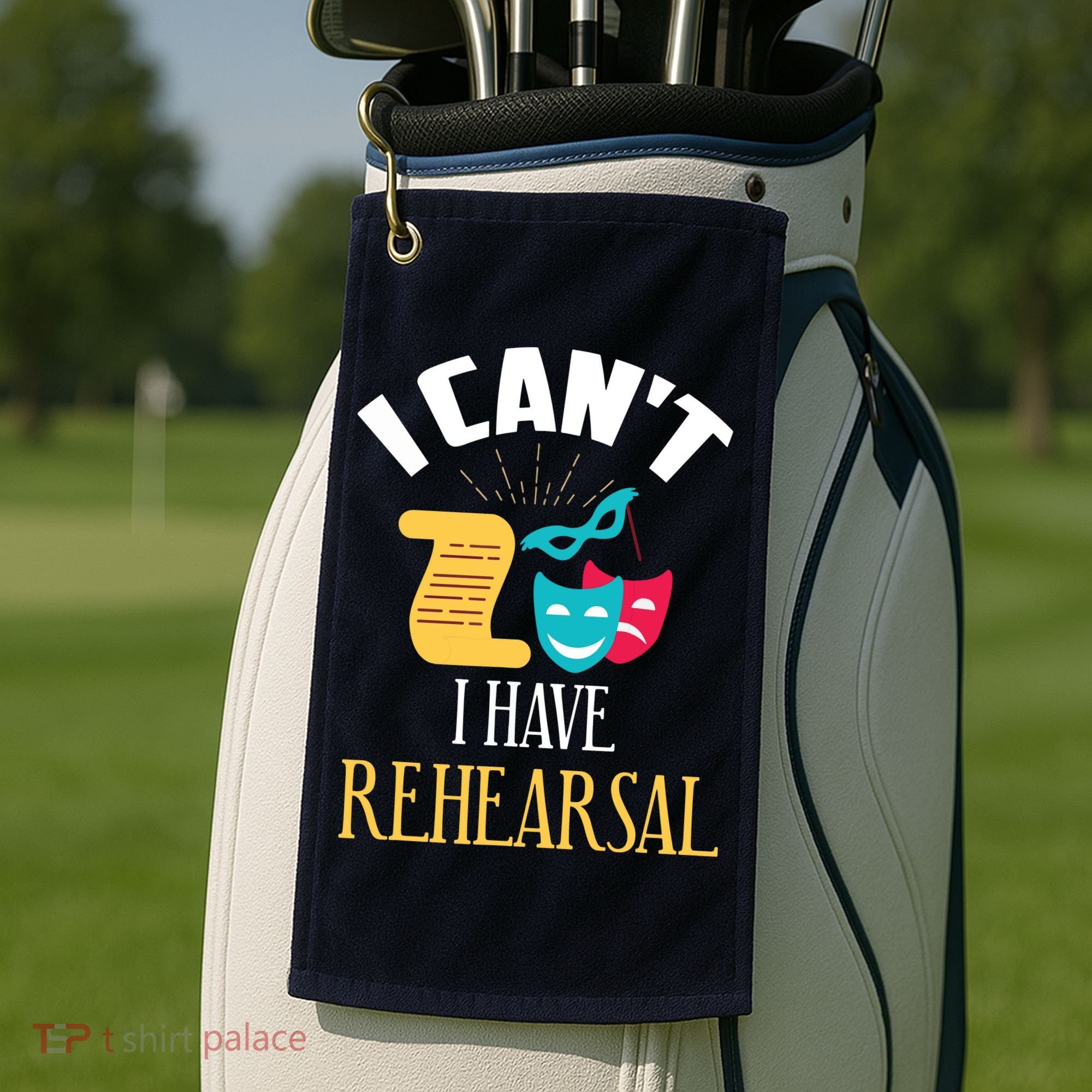 Theatre Rehearsal Funny Acting Rehearsal Actor Gift Golf Towel