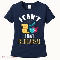 Theatre Rehearsal Funny Acting Rehearsal Actor Gift Women's T-Shirt thumb 0