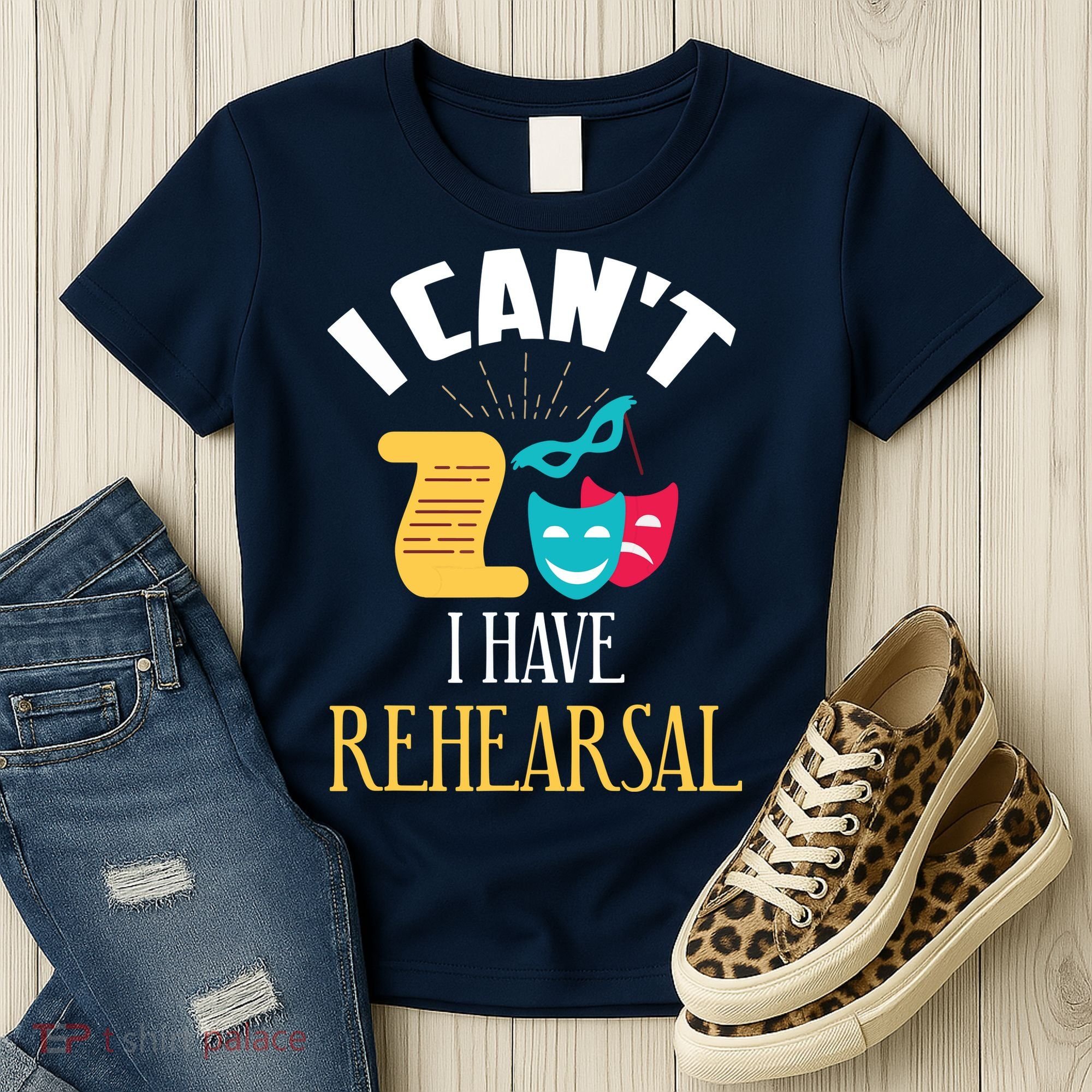 Theatre Rehearsal Funny Acting Rehearsal Actor Gift Women's T-Shirt