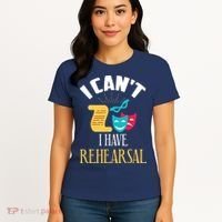 Theatre Rehearsal Funny Acting Rehearsal Actor Gift Women's T-Shirt thumb 4
