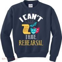 Theatre Rehearsal Funny Acting Rehearsal Actor Gift Kids Sweatshirt thumb 0