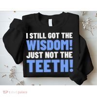 Tooth Removal Gifts & Funny Wisdom Teeth Sweatshirt thumb 2