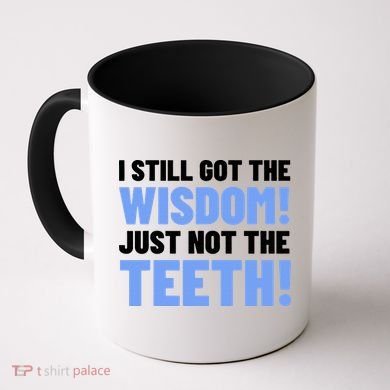 Tooth Removal Gifts & Funny Wisdom Teeth Coffee Mug