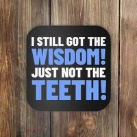 Tooth Removal Gifts & Funny Wisdom Teeth Coaster thumb 0
