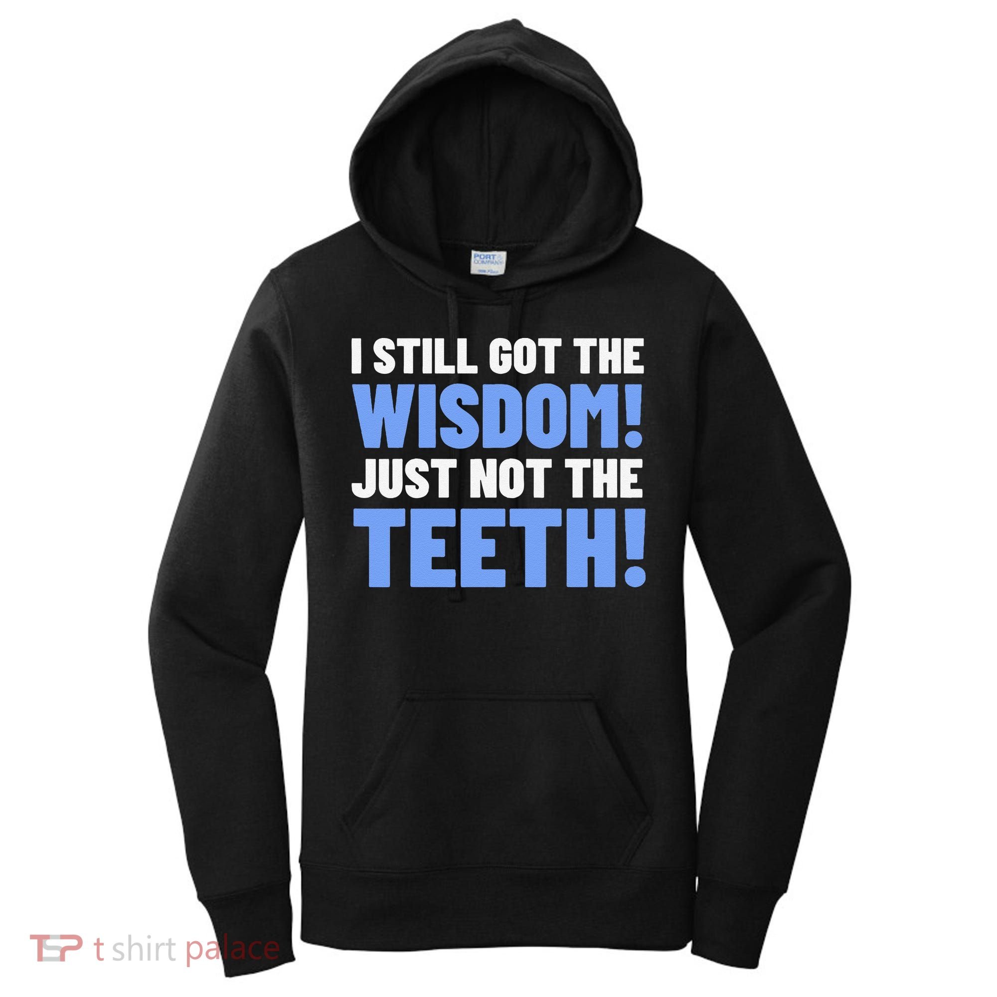 Tooth Removal Gifts & Funny Wisdom Teeth Women's Hoodie