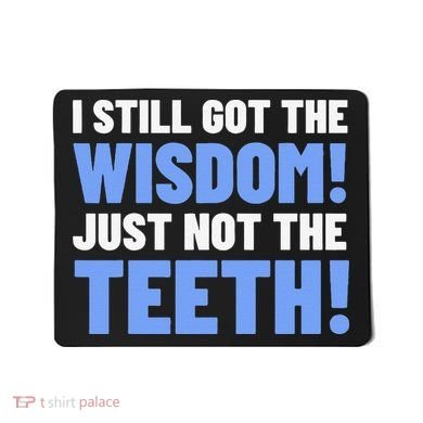 Tooth Removal Gifts & Funny Wisdom Teeth Mousepad