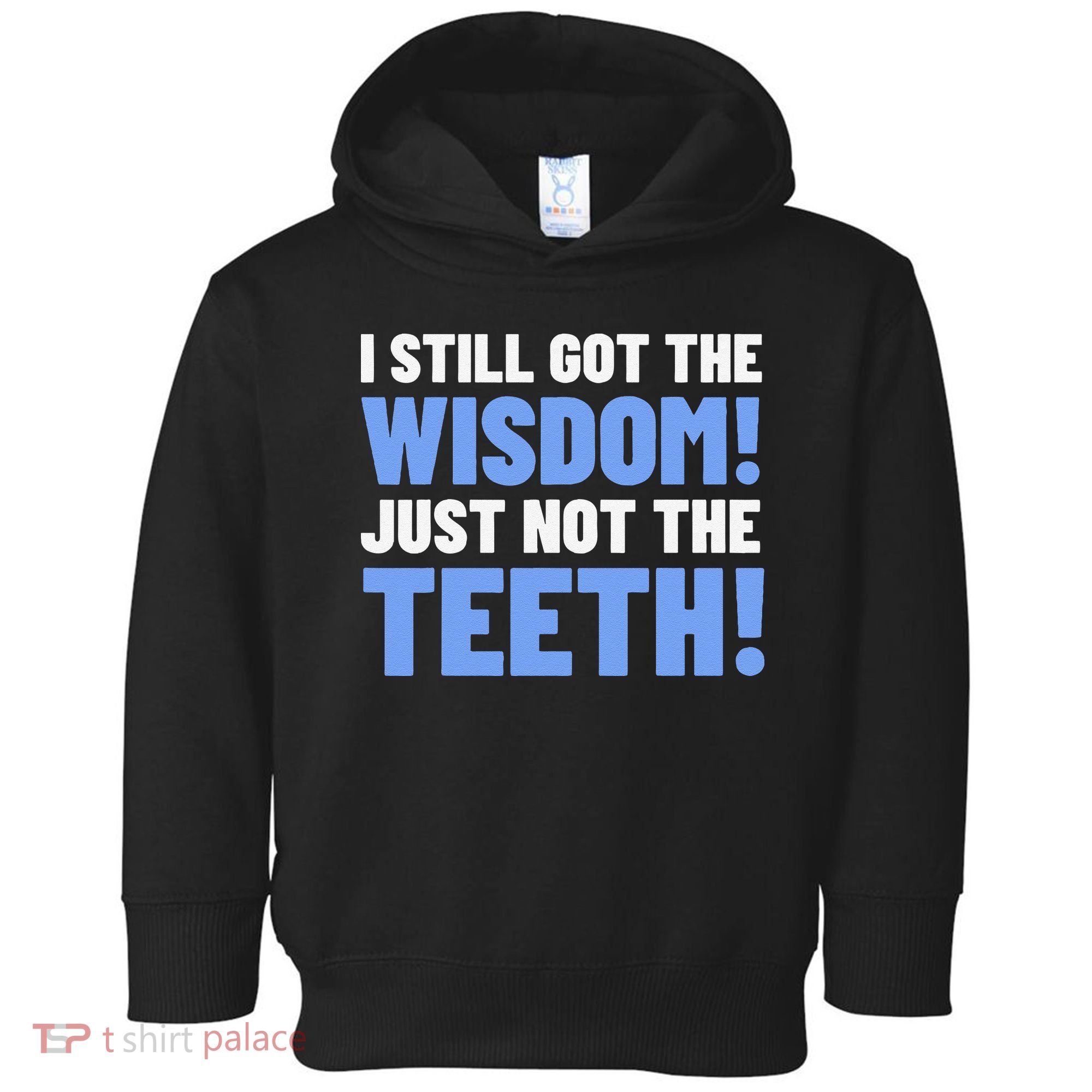 Tooth Removal Gifts & Funny Wisdom Teeth Toddler Hoodie