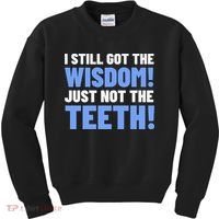 Tooth Removal Gifts & Funny Wisdom Teeth Kids Sweatshirt thumb 0