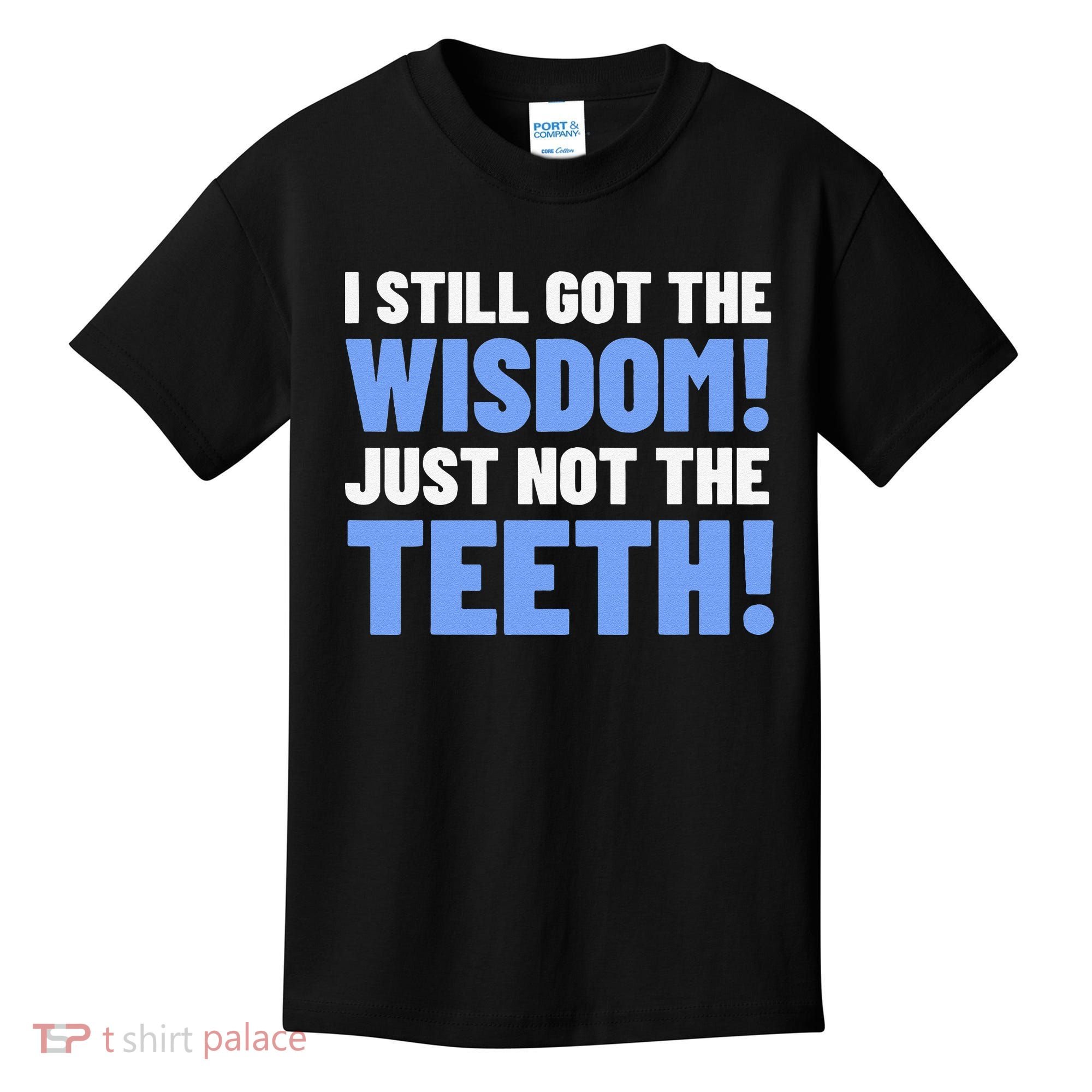 Tooth Removal Gifts & Funny Wisdom Teeth Kids T-Shirt