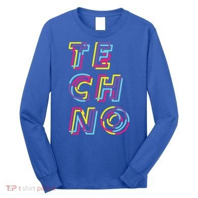 Techno Rave Gabber Gift Dj Edm Clubbing Raver Gift Long Sleeve Shirt