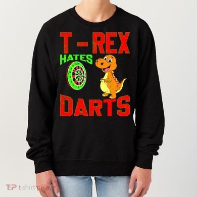 T Rex Hates Darts Women's Sweatshirt