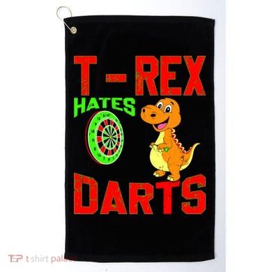 T Rex Hates Darts Golf Towel