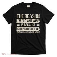 The Reason IM Old And Wise Inspirational Christian Faith T-Shirt thumb 0