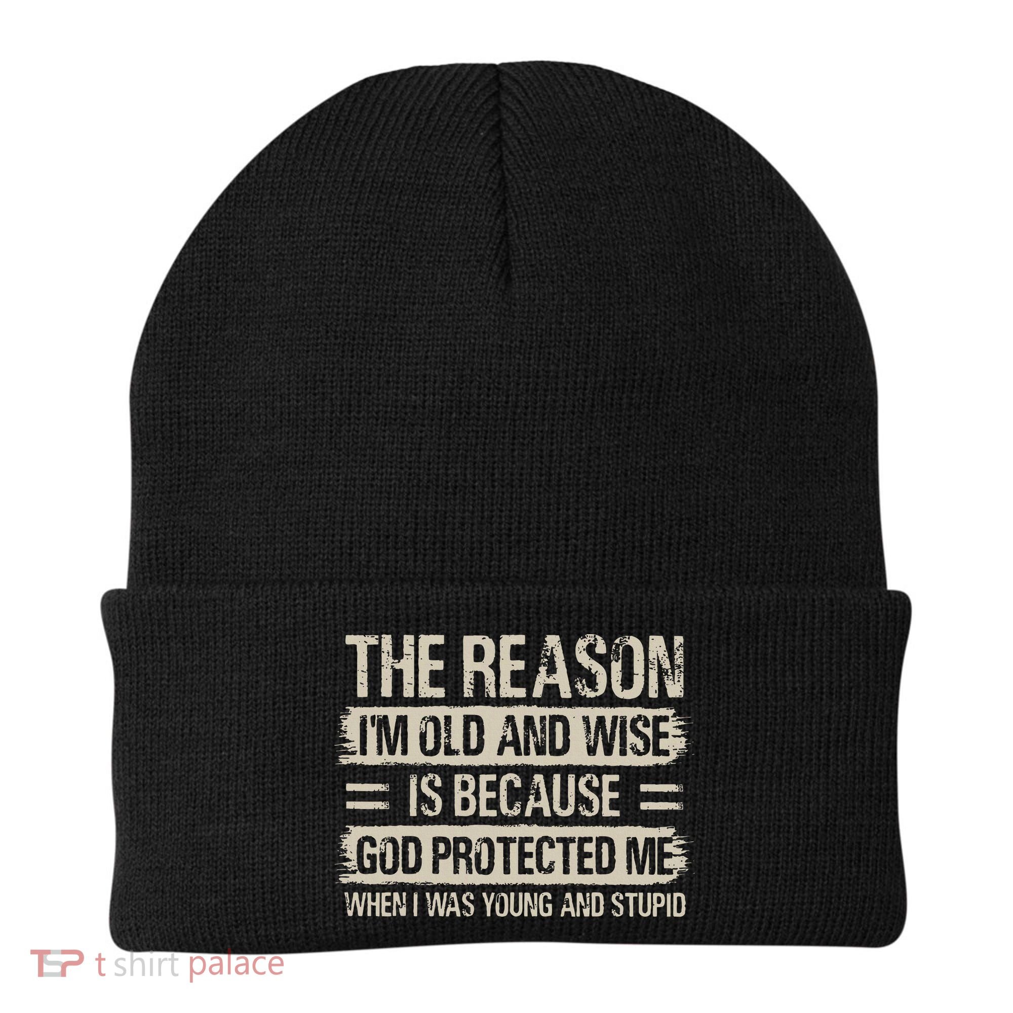 The Reason IM Old And Wise Inspirational Christian Faith Beanie