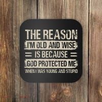 The Reason IM Old And Wise Inspirational Christian Faith Coaster thumb 0