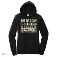 The Reason IM Old And Wise Inspirational Christian Faith Women's Hoodie thumb 0