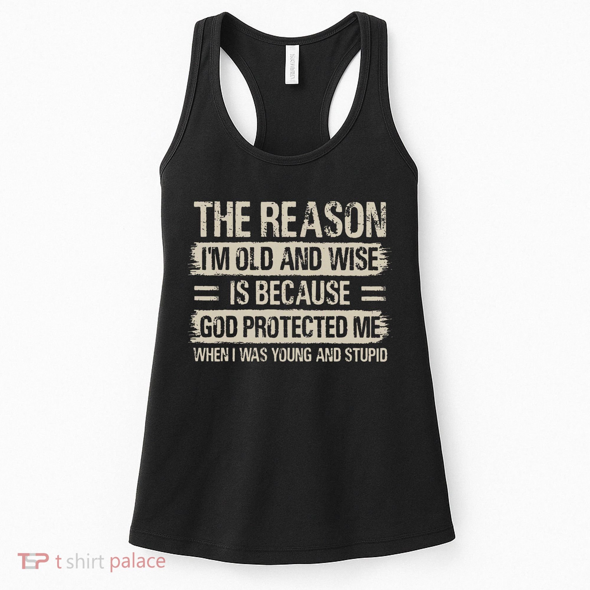 The Reason IM Old And Wise Inspirational Christian Faith Women's Tank Top