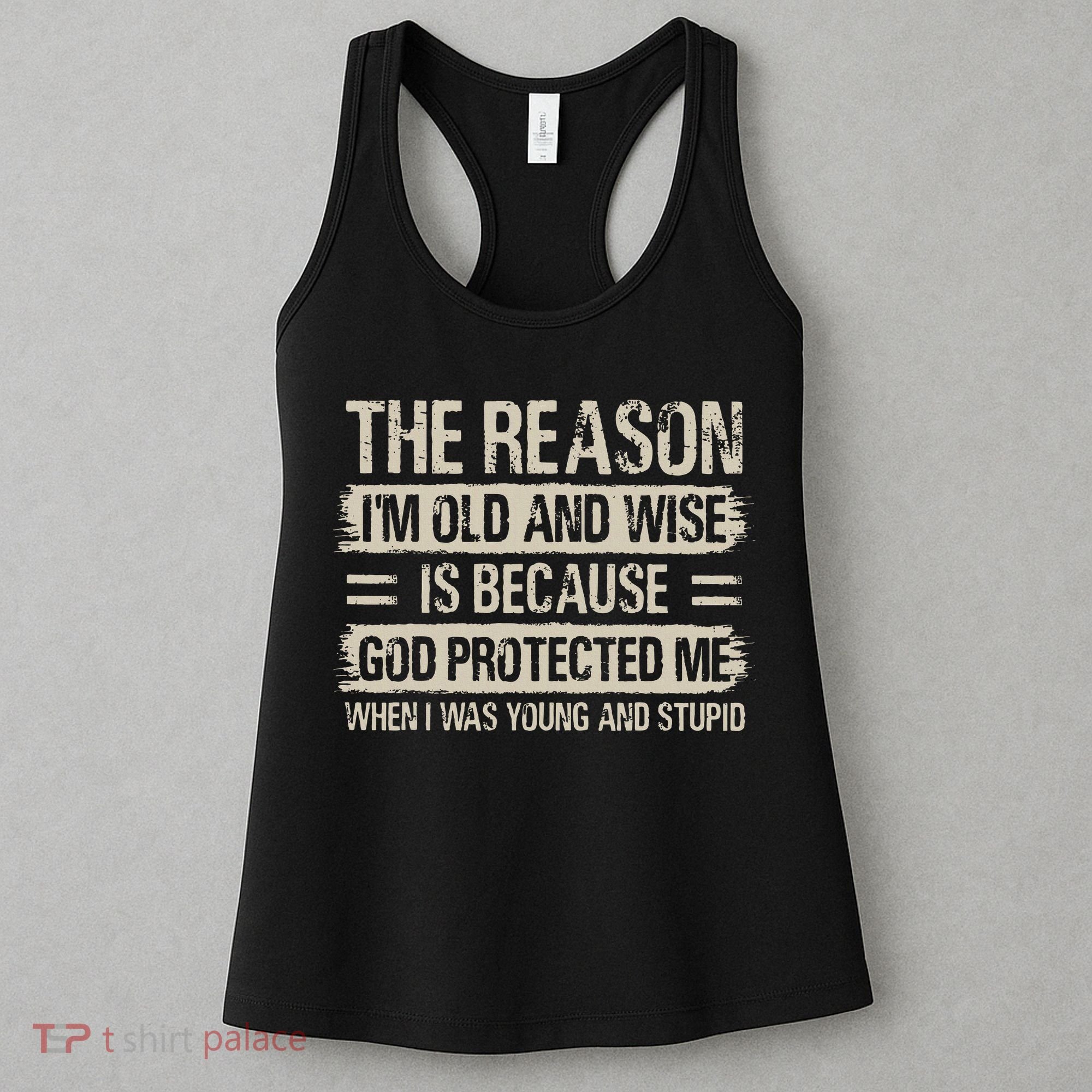 The Reason IM Old And Wise Inspirational Christian Faith Women's Tank Top