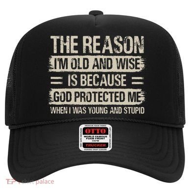 The Reason IM Old And Wise Inspirational Christian Faith Hat
