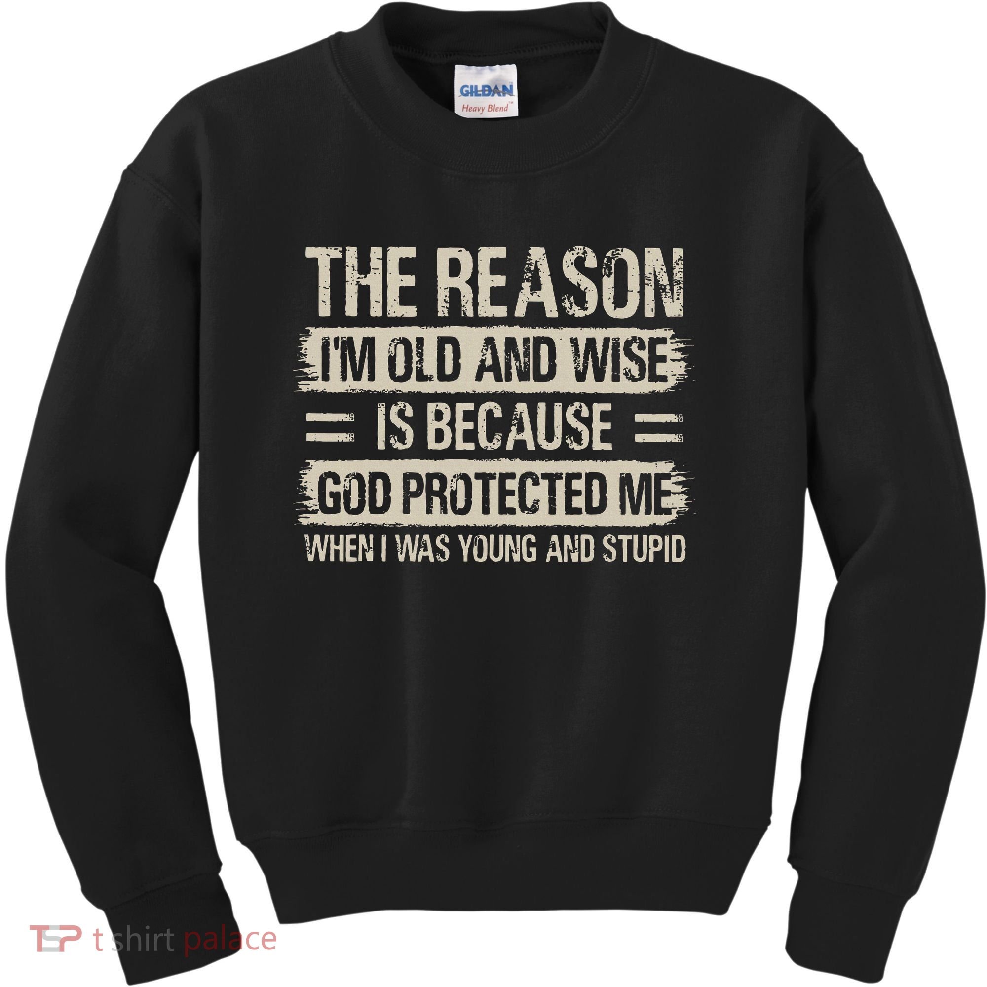 The Reason IM Old And Wise Inspirational Christian Faith Kids Sweatshirt