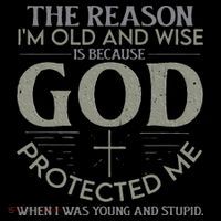 The Reason I'm Old And Wise Is Because God Protected Me Ornament thumb 1