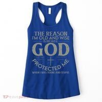 The Reason I'm Old And Wise Is Because God Protected Me Women's Tank Top thumb 0