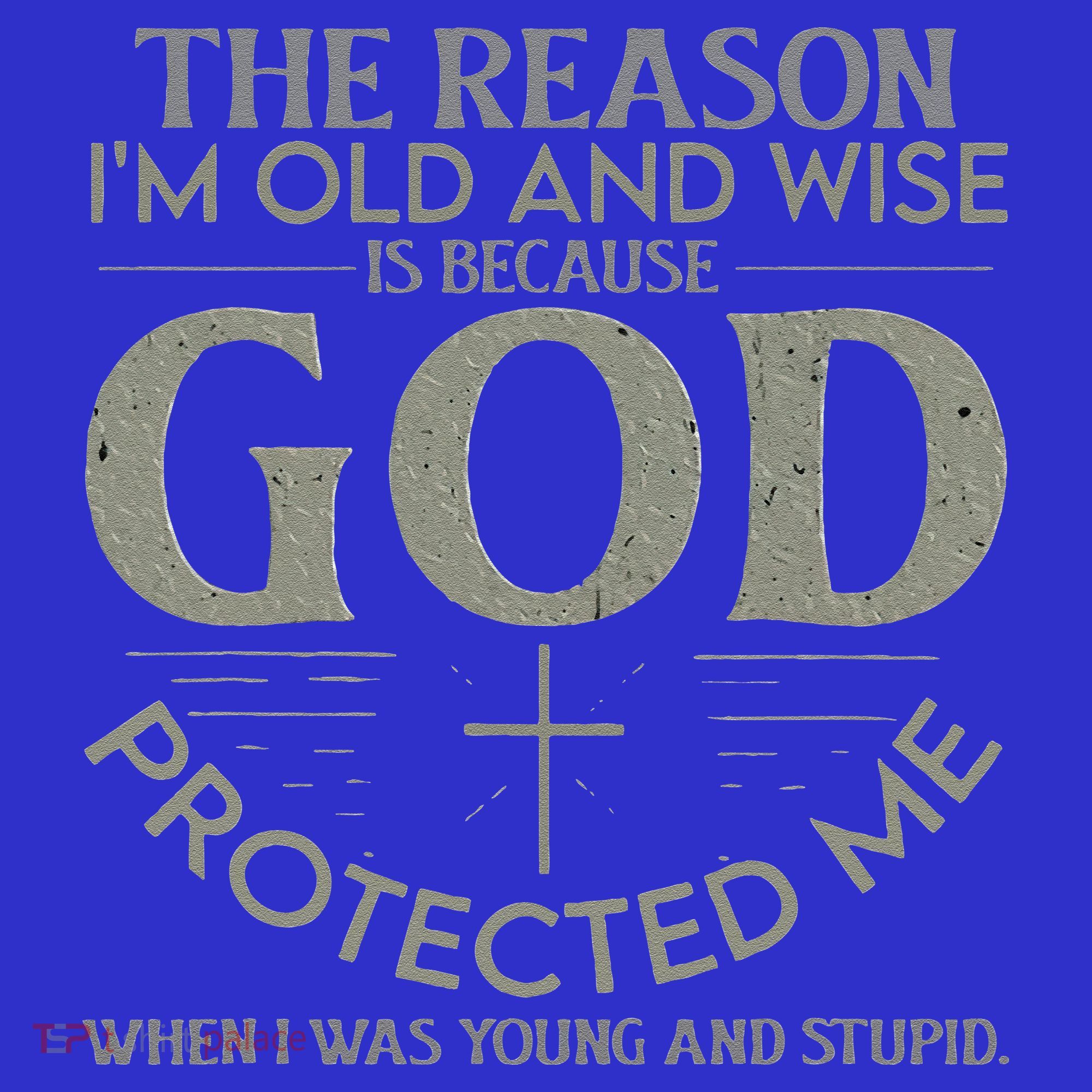 The Reason I'm Old And Wise Is Because God Protected Me Baby Bodysuit