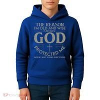 The Reason I'm Old And Wise Is Because God Protected Me Kids Hoodie thumb 4
