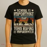 Team Roping Is Importanter Horse Ride Cowboy Header Heeler T-Shirt thumb 3