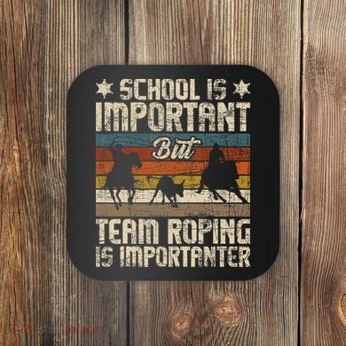 Team Roping Is Importanter Horse Ride Cowboy Header Heeler Coaster
