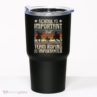Team Roping Is Importanter Horse Ride Cowboy Header Heeler Tumbler thumb 0