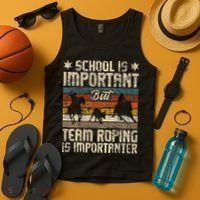 Team Roping Is Importanter Horse Ride Cowboy Header Heeler Tank Top thumb 4