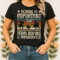 Team Roping Is Importanter Horse Ride Cowboy Header Heeler Women's T-Shirt thumb 2