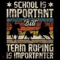 Team Roping Is Importanter Horse Ride Cowboy Header Heeler Women's T-Shirt thumb 6