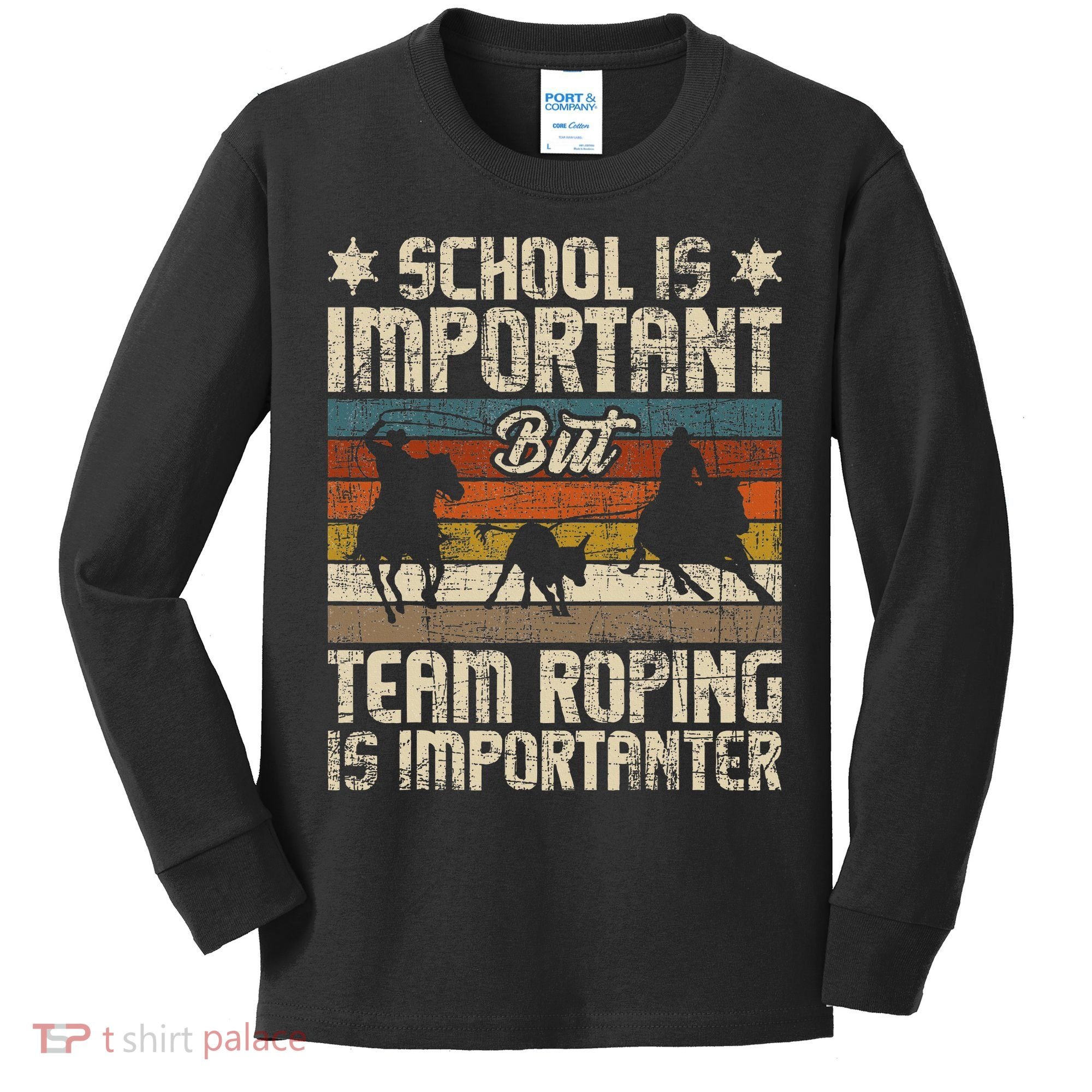 Team Roping Is Importanter Horse Ride Cowboy Header Heeler Kids Long Sleeve Shirt