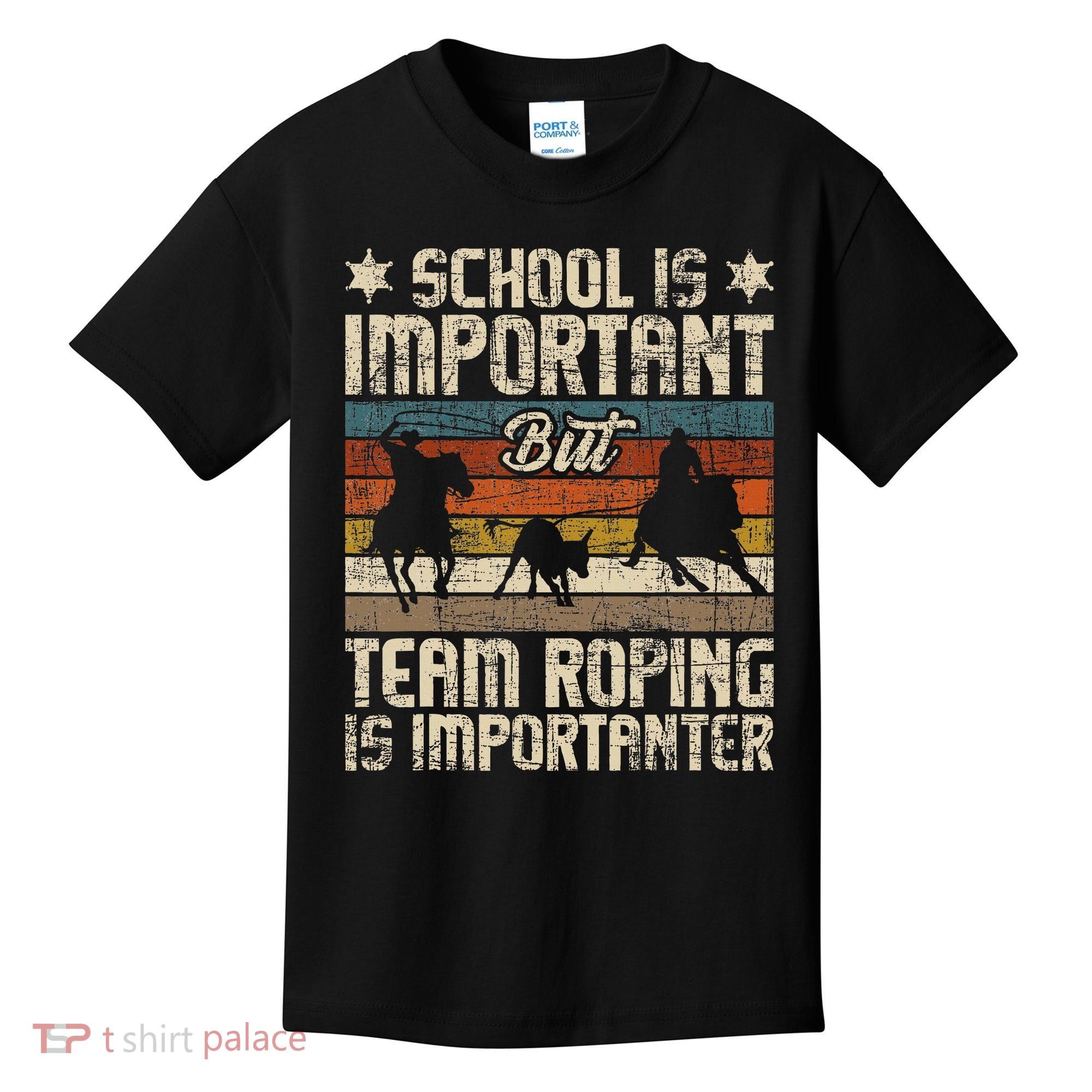 Team Roping Is Importanter Horse Ride Cowboy Header Heeler Kids T-Shirt