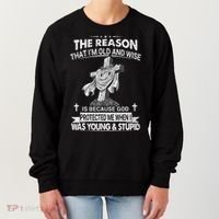 The Reason I'm Old And Wise Is Because God Protected Me Women's Sweatshirt thumb 0