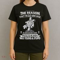 The Reason I'm Old And Wise Is Because God Protected Me T-Shirt thumb 4