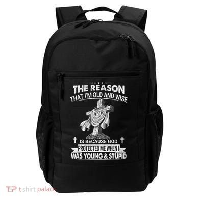 The Reason I'm Old And Wise Is Because God Protected Me Backpack