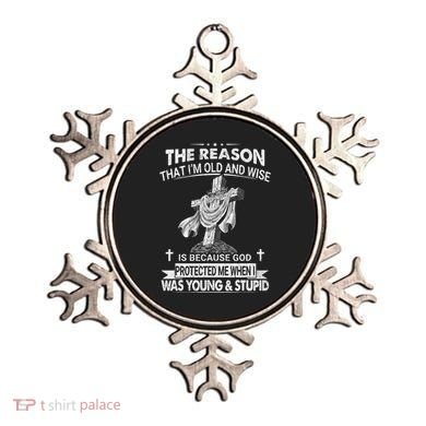 The Reason I'm Old And Wise Is Because God Protected Me Ornament