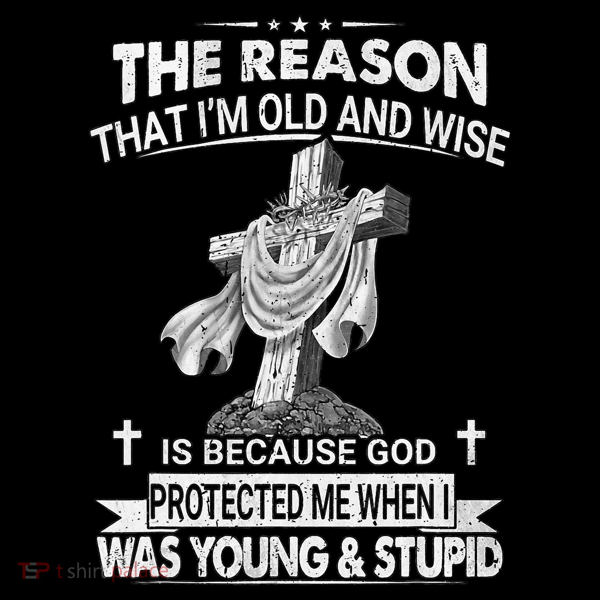 The Reason I'm Old And Wise Is Because God Protected Me Visor