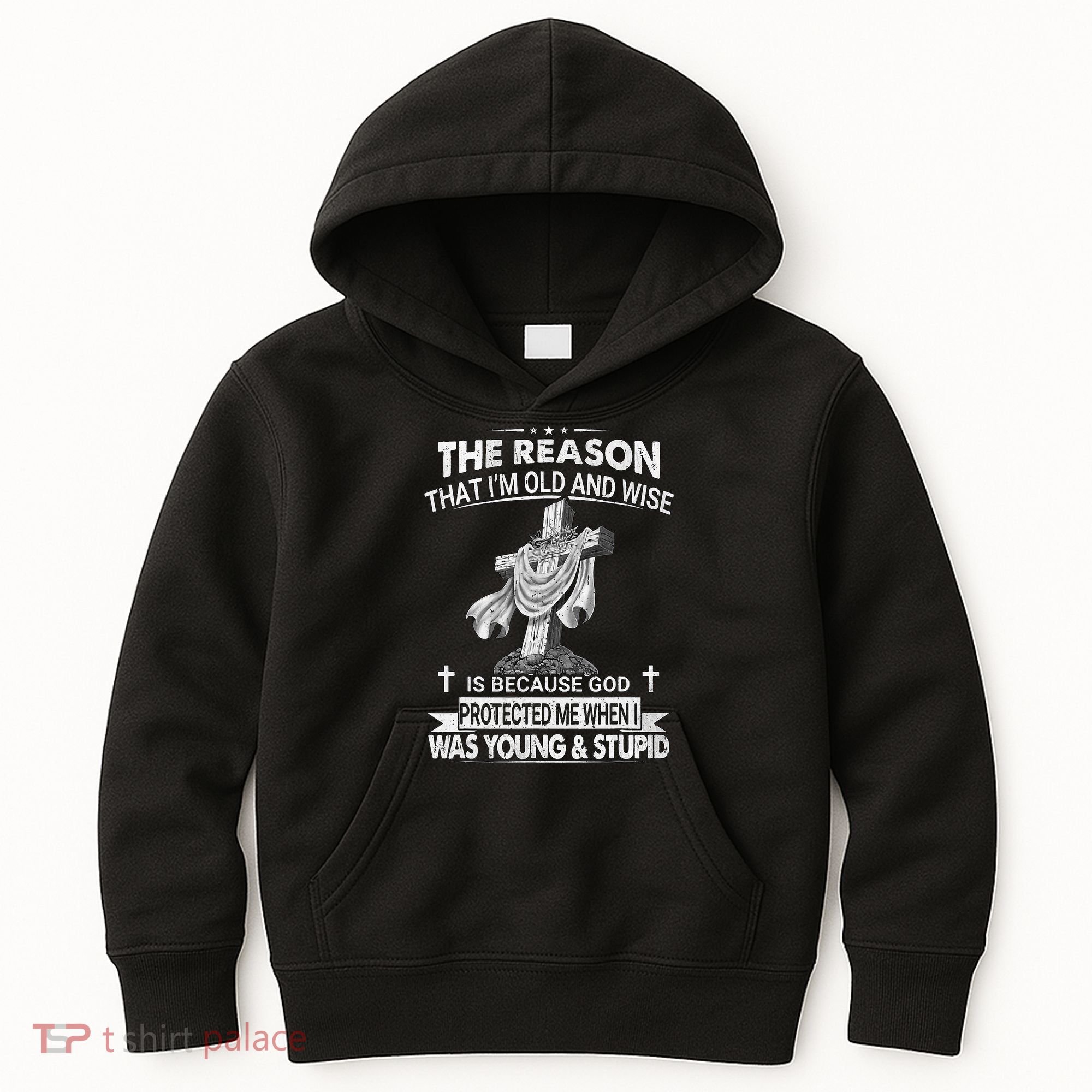 The Reason I'm Old And Wise Is Because God Protected Me Kids Hoodie